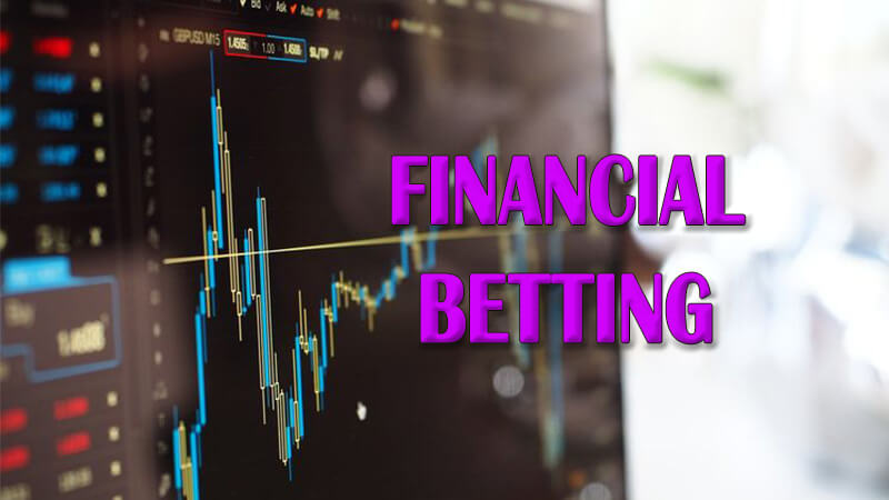 Financial Betting - An intriguing way to play and win