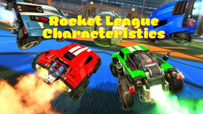 Discover more about Rocket League (RL) 2 Some Rocket League characteristics